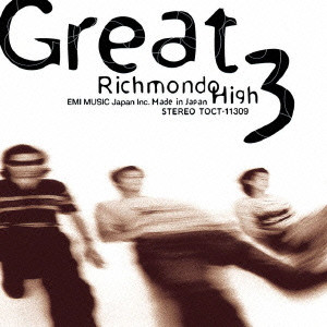 GREAT 3 / RICHMOND HIGH / リッチモンド・ハイ