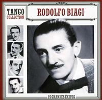RODOLFO BIAGI / TANGO COLLECTION  - 15 GRANDES EXITOS