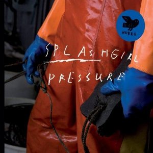 SPLASHGIRL / Pressure