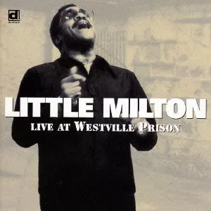 LITTLE MILTON / リトル・ミルトン / LIVE AT WESTVILLE PRISON / 刑務所ライヴ1983 featuring ラッキー・ピータースン (国内盤 帯 解説 歌詞付)