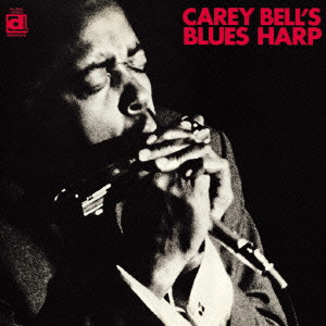 CARY BELL / キャリー・ベル / CAREY BELL'S BLUES HARP / ブルース・ハープ (国内盤 帯 解説 歌詞付)