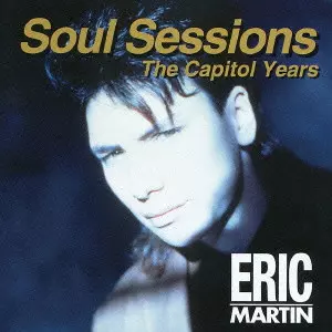 ERIC MARTIN / エリック・マーティン / SOUL SESSIONS: THE CAPITOL YEARS / ベスト・オブ・エリック・マーティン