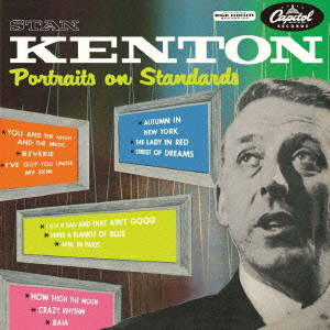 STAN KENTON / スタン・ケントン / Portraits On Standards / ポートレイツ・オン・スタンダーズ