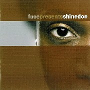 SHINEDOE / Fuse Presents Shinedoe 