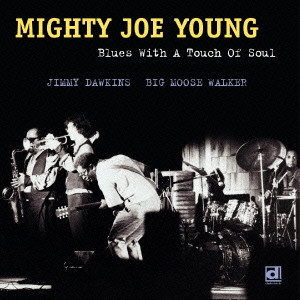 MIGHTY JOE YOUNG / マイティ・ジョー・ヤング / BLUES WITH A TOUCH OF SOUL / ブルース・ウィズ・ア・タッチ・オブ・ソウル (国内盤 帯 解説 歌詞付)