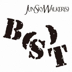JUN SKY WALKER(S) / ジュン・スカイ・ウォーカーズ / B(S)T