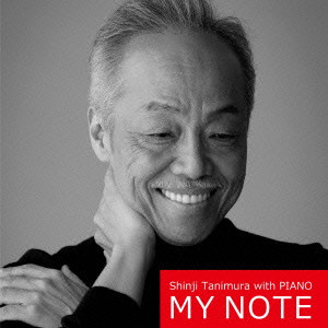 SHINJI TANIMURA / 谷村新司 / SHINJI TANIMURA WITH PIANO MY NOTE / Shinji Tanimura with PIANO MY NOTE