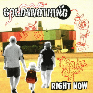 GOOD 4 NOTHING / RIGHT NOW