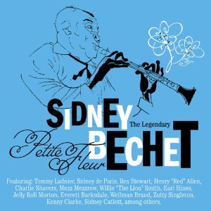 SIDNEY BECHET / シドニー・ベシェ / Legendary Sidney Bechet Petite Fleur