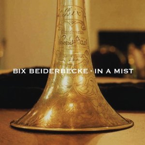 BIX BEIDERBECKE / ビックス・バイダーベック / In A Mist