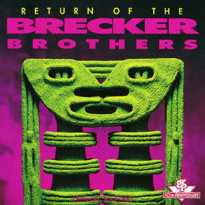 BRECKER BROTHERS / ブレッカー・ブラザーズ / Return Of The Brecker Brothers / リターン・オブ・ザ・ブレッカー・ブラザーズ