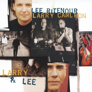 LARRY CARLTON & LEE RITENOUR / ラリー・カールトン&リー・リトナー / Larry & Lee / ラリー&リー