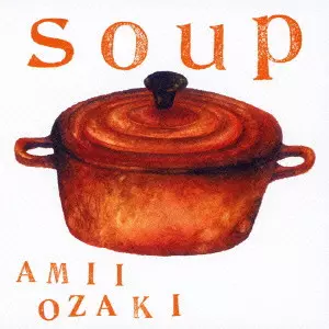 AMI OZAKI / 尾崎亜美 / SOUP / SOUP