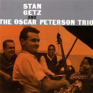 STAN GETZ / スタン・ゲッツ / Stan Getz & The Oscar Peterson Trio