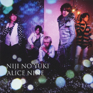 ALICE NINE. / アリス九號. / 虹の雪