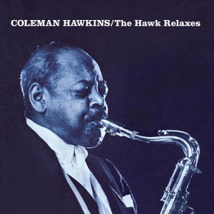 COLEMAN HAWKINS / コールマン・ホーキンス / Hawk Relaxes