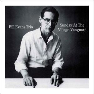 BILL EVANS / ビル・エヴァンス / Sunday At The Village Vanguard