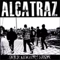 ALCATRAZ / SMILE NOW CRY LATER
