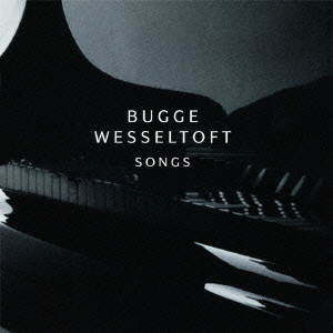 BUGGE WESSELTOFT / ブッゲ・ヴェッセルトフト / Songs / ソングス