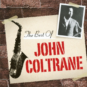 JOHN COLTRANE / ジョン・コルトレーン / THE BEST OF JOHN COLTRANE / ザ・ベスト・オブ・ジョン・コルトレーン