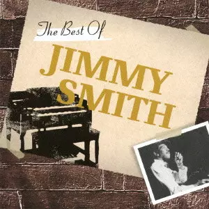 JIMMY SMITH / ジミー・スミス / THE BEST OF JIMMY SMITH / ザ・ベスト・オブ・ジミー・スミス