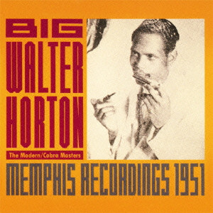 BIG WALTER HORTON / ビッグ・ウォルター・ホートン / MEMPHIS RECORDINGS 1951 / メンフィス・レコーディングス1951 (国内盤帯 解説 歌詞付)