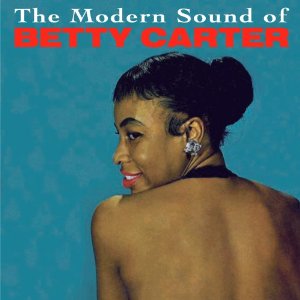 BETTY CARTER / ベティ・カーター / Modern Sound Of Betty Carter + Out There 