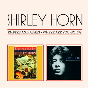 SHIRLEY HORN / シャーリー・ホーン / Embers And Ashes + Where Are You Going