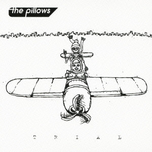 the pillows / ザ・ピロウズ / TRIAL / トライアル(初回限定盤)