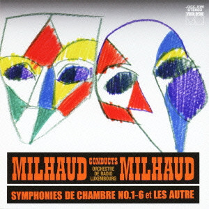 DARIUS MILHAUD / MILHAUD: 6 SYMPHONIES DE CHAMBRE ET LES AUTRE / ミヨー: 室内交響曲全集 他