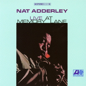 NAT ADDERLEY / ナット・アダレイ / Live At Memory Lane / ライヴ・アット・メモリー・レイン