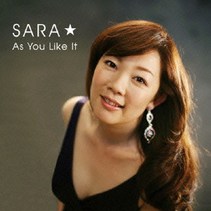SARA☆ / As You Like It / アズ・ユー・ライク・イット