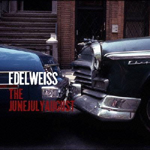 THE JUNEJULYAUGUST / EDELWEISS