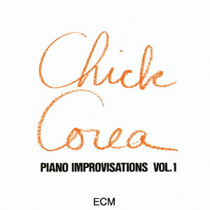 CHICK COREA / チック・コリア / PIANO IMPROVISATION VOL.1 / ソロ Vol.1