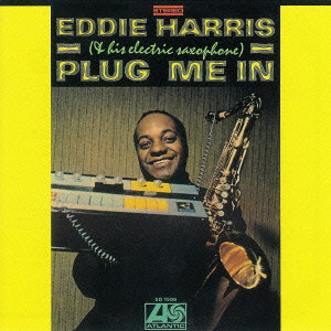 EDDIE HARRIS / エディ・ハリス / Plug Me In / プラグ・ミー・イン