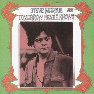 STEVE MARCUS / スティーヴ・マーカス / Tomorrow Never knows / トゥモロウ・ネヴァー・ノウズ