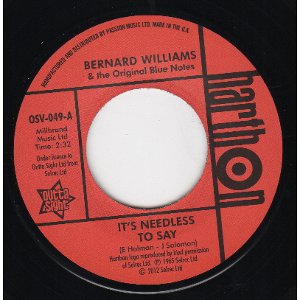 BERNARD WILLIAMS + THE ORIGINAL BLUE NOTES / IT'S NEEDLESS TO SAY + FOCUSED ON YOU (7") 