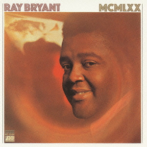 RAY BRYANT / レイ・ブライアント / MCMLXX / MCMLXX