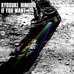 KYOSUKE HIMURO / 氷室京介 / IF YOU WANT