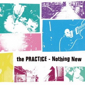 the PRACTICE / Nothing New