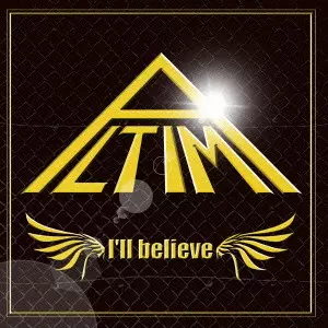 ALTIMA / I'LL BELIEVE / I’ll believe