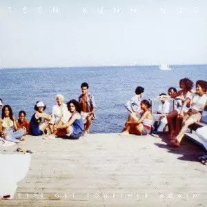 Teen Runnings / LET'S GET TOGETHER AGAIN