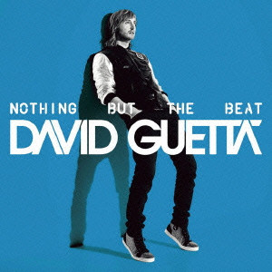 DAVID GUETTA / デヴィッド・ゲッタ / NOTHING BUT THE BEAT / ナッシング・バット・ザ・ビート-パーティー・エディション-
