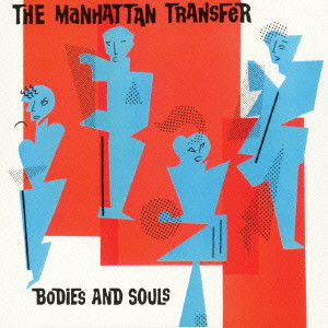 マンハッタン・トランスファー           / BODIES AND SOULS / アメリカン・ポップ(紙ジャケット SHM-CD)