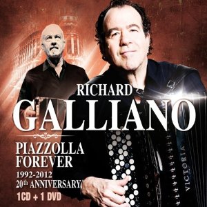 RICHARD GALLIANO / リシャール・ガリアーノ / Piazzolla Forever 1992-2012 20th Anniversary 