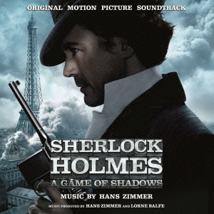 HANS ZIMMER / ハンス・ジマー / SHERLOCK HOLMES: A GAME OF SHADOWS - ORIGINAL MOTION PICTURE SOUNDTRACK / 「シャーロック・ホームズ　シャドウ・ゲーム」オリジナル・サウンドトラック