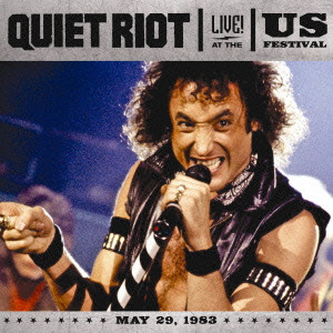 QUIET RIOT / クワイエット・ライオット / LIVE! AT THE US FESTIVAL 1983 / ライヴ・アット・USフェスティヴァル 1983