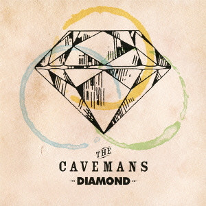 The Cavemans / DIAMOND / DIAMOND