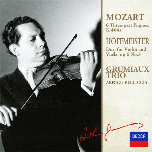 GRUMIAUX TRIO / グリュミオー・トリオ / モーツァルト:3声のフーガ集|ホフマイスター:ヴァイオリンとヴィオラのための二重奏曲