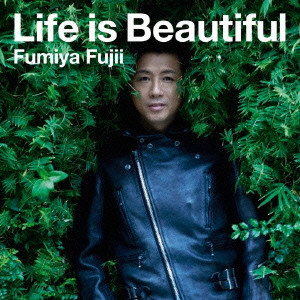 FUMIYA FUJII / 藤井フミヤ / LIFE IS BEAUTIFUL / LIFE IS BEAUTIFUL(期間限定盤)